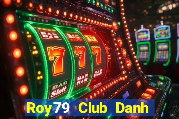 Roy79 Club Danh Bai Sanh Rong