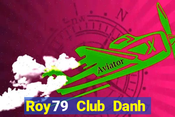 Roy79 Club Danh Bai Sanh Rong