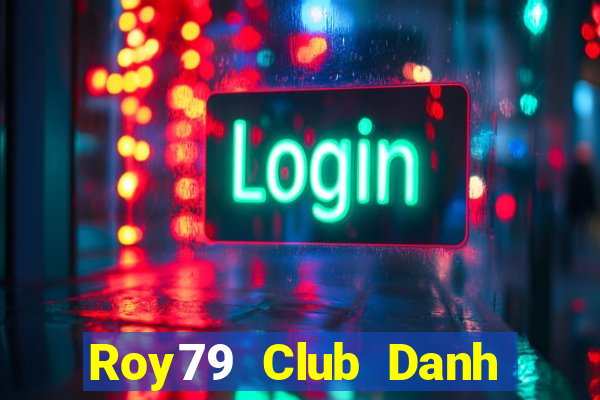 Roy79 Club Danh Bai Sanh Rong