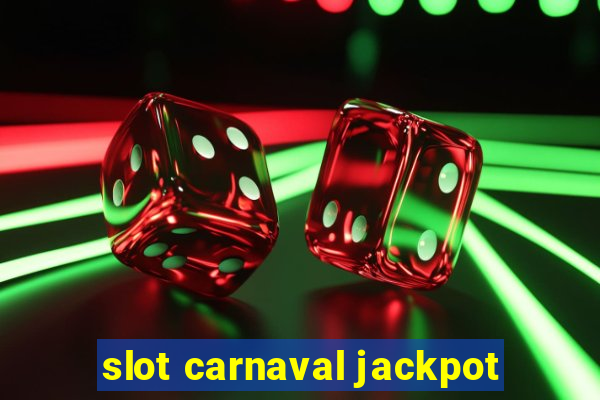 slot carnaval jackpot