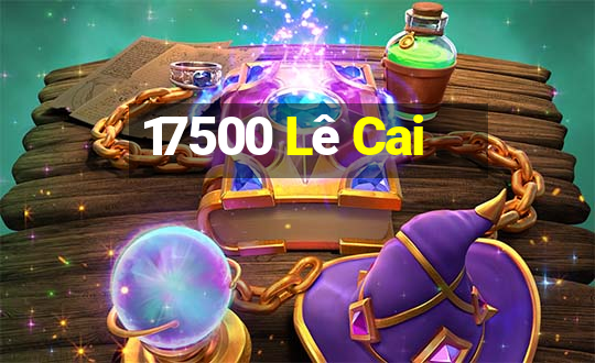 17500 Lê Cai