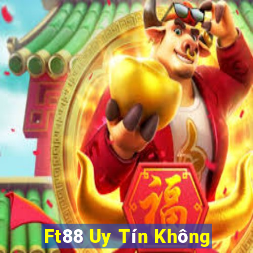 Ft88 Uy Tín Không