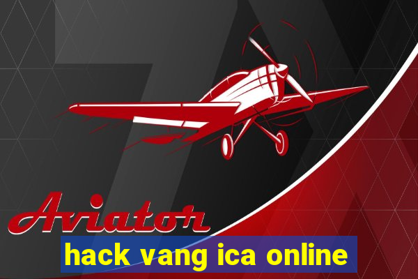 hack vang ica online