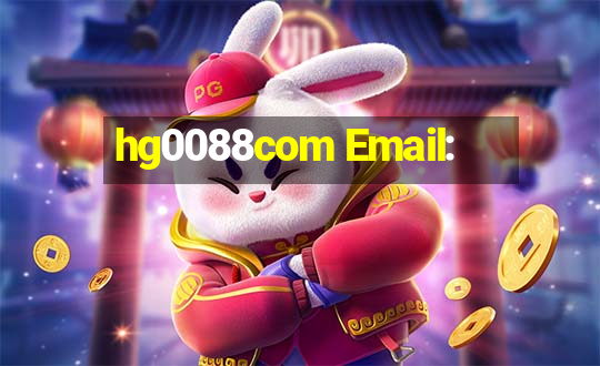 hg0088com Email: