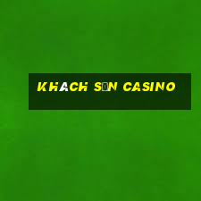 khách sạn casino