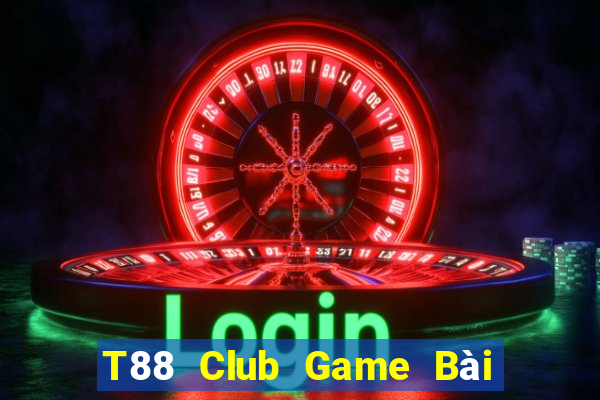 T88 Club Game Bài Xóc Đĩa