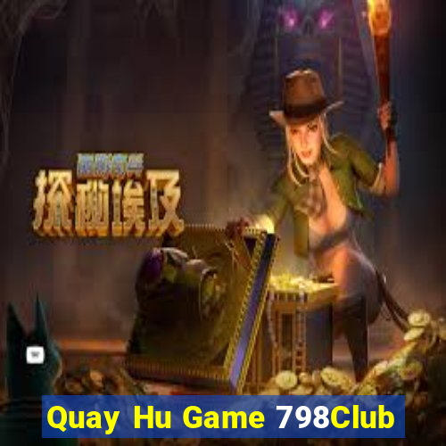 Quay Hu Game 798Club