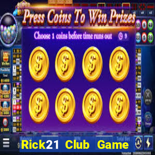 Rick21 Club Game Bài Hát