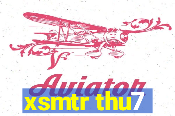 xsmtr thu7