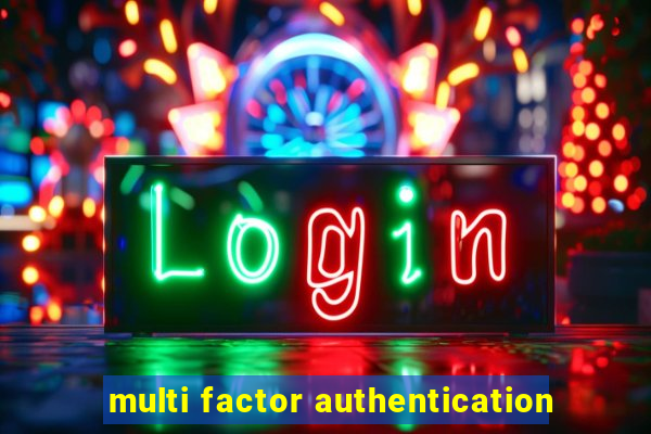 multi factor authentication