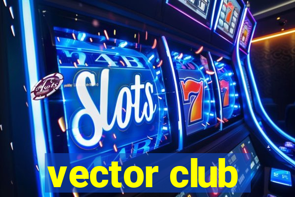 vector club