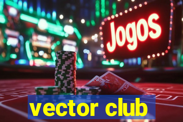 vector club