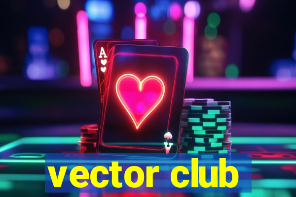 vector club