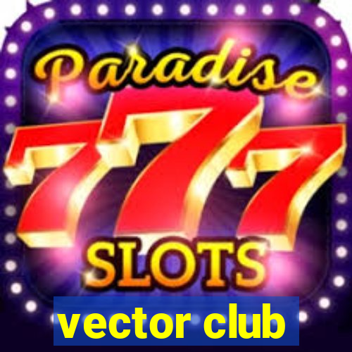 vector club