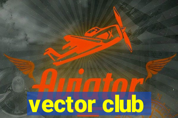 vector club