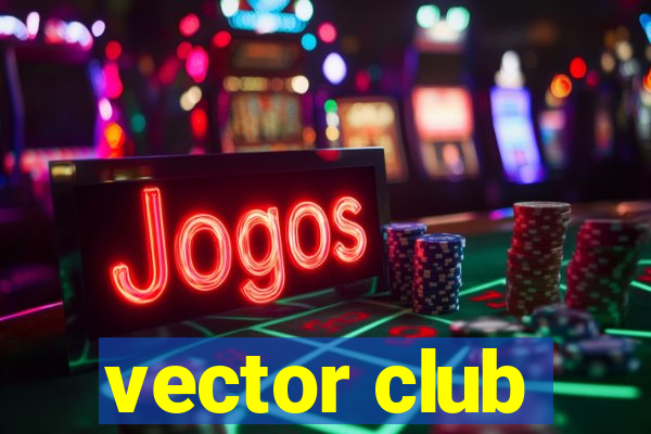 vector club