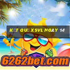 kết quả XSVL ngày 14