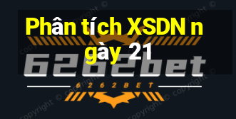 Phân tích XSDN ngày 21