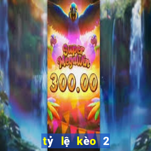 tỷ lệ kèo 2 3 4