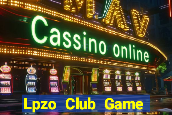 Lpzo Club Game Bài Chơi Với Bạn Bè