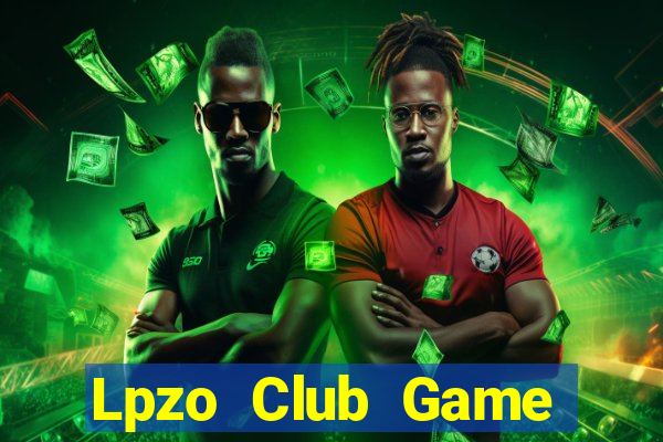 Lpzo Club Game Bài Chơi Với Bạn Bè