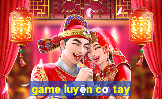 game luyện cơ tay