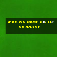 Max.Vin Game Bài Liêng Online