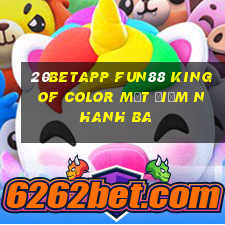 20betapp Fun88 King of Color Một điểm nhanh ba