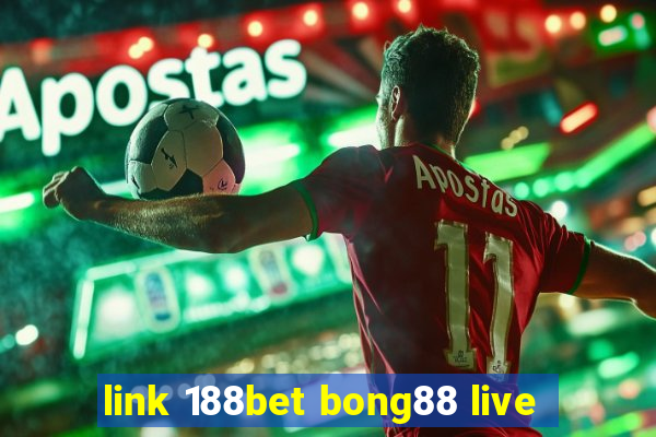 link 188bet bong88 live