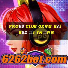 Pro88 Club Game Bài B52 Đổi Thưởng