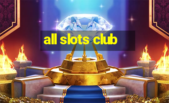 all slots club