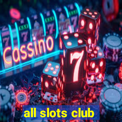 all slots club