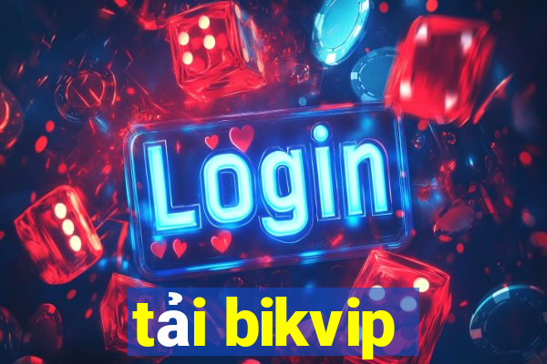 tải bikvip