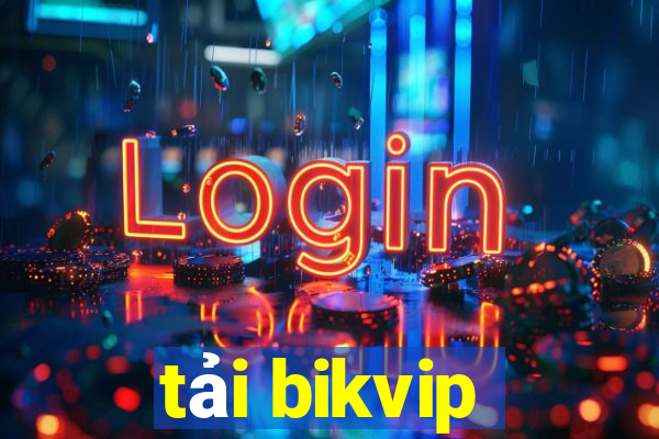 tải bikvip