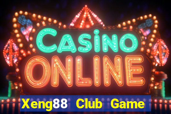 Xeng88 Club Game Bài Mới