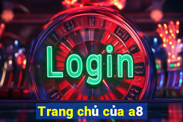 Trang chủ của a8