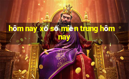 hôm nay xổ số miền trung hôm nay