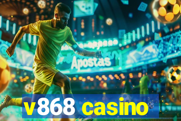 v868 casino