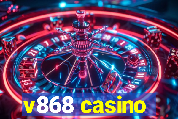 v868 casino