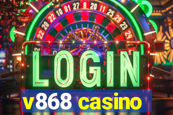 v868 casino