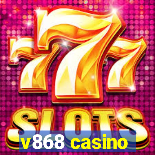 v868 casino