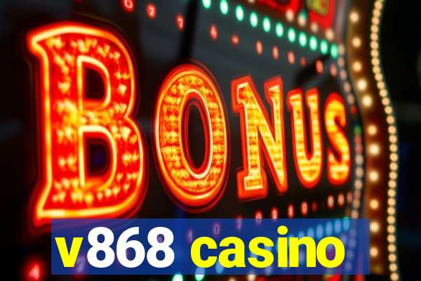 v868 casino