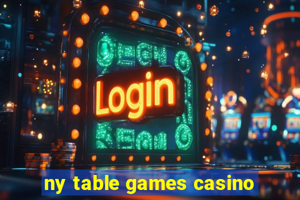 ny table games casino