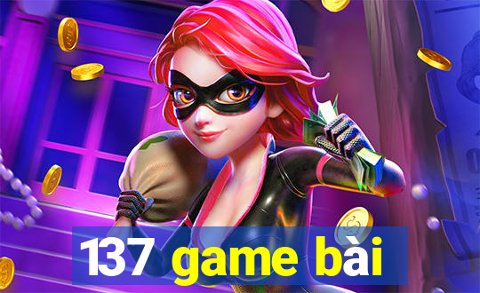 137 game bài