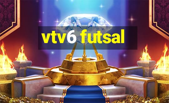 vtv6 futsal