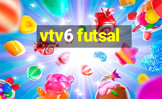 vtv6 futsal