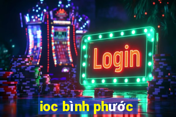 ioc bình phước