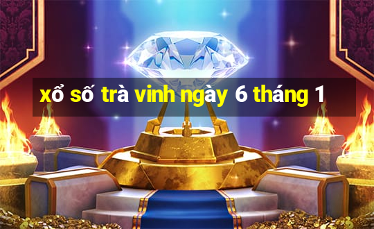 xổ số trà vinh ngày 6 tháng 1