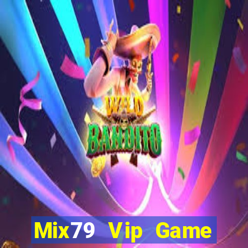 Mix79 Vip Game Bài Online Uy Tín