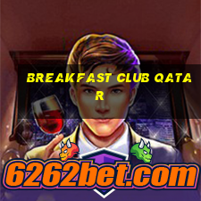 breakfast club qatar